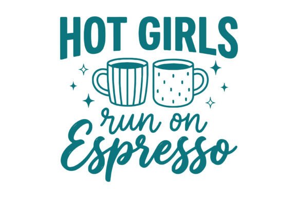 Hot Girls Run on Espresso Coffee SVG